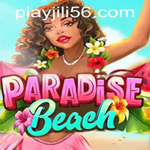 Discover the Exciting World of ParadiseBeach by JiLi56.COM