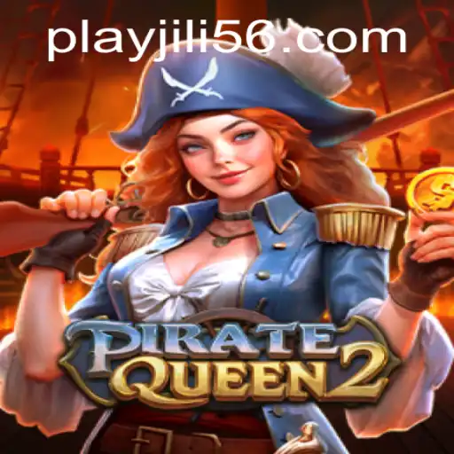 Explore the High Seas with PirateQueen2: An Adventure Awaits at JiLi56.COM