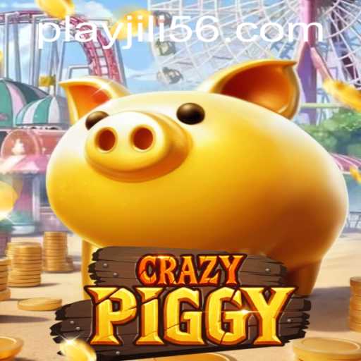 Exploring CrazyPiggy: A Thrilling New Gaming Adventure on JiLi56.COM